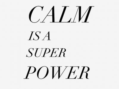 Calm is a super power!